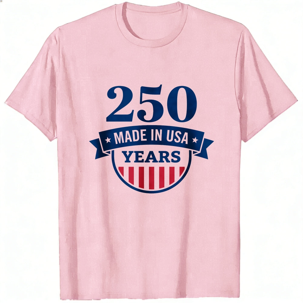 Patriotic Design Classic T-Shirt 250 Years Made In Usa