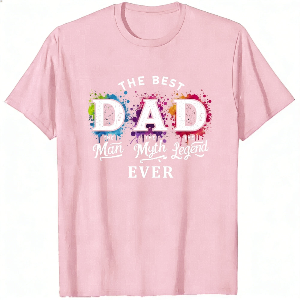 Black Classic T-Shirt The Best Dad The Man The Myth The Legend Ever