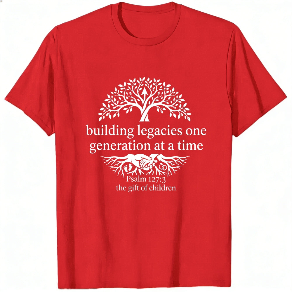 Black Classic T-Shirt Building Legacies One Generation At A Time Tree And Roots Design With Psalm 1273 The Gift Of Children