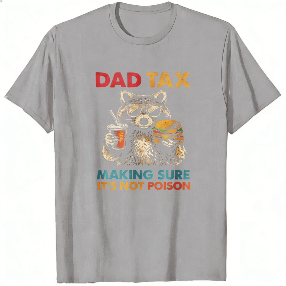 Casual Style Classic T-Shirt Dad Tax Making Sure Its Not Poison Cat With Drink And Burger