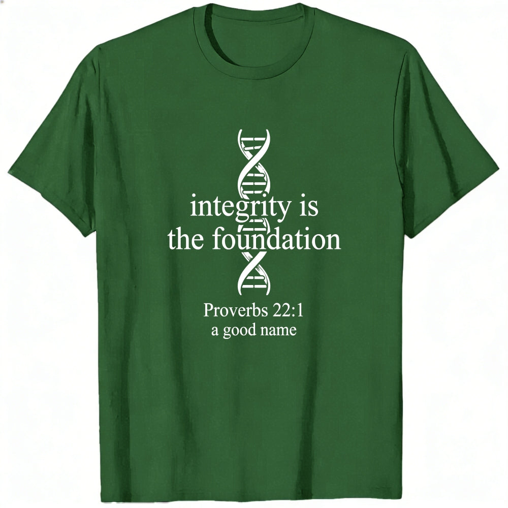 Black Classic T-Shirt Integrity Is The Foundation Proverbs 221 A Good Name Dna Design