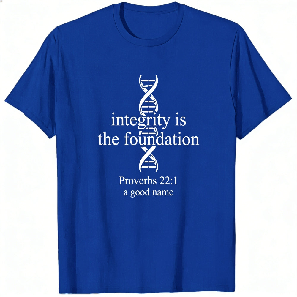 Black Classic T-Shirt Integrity Is The Foundation Proverbs 221 A Good Name Dna Design