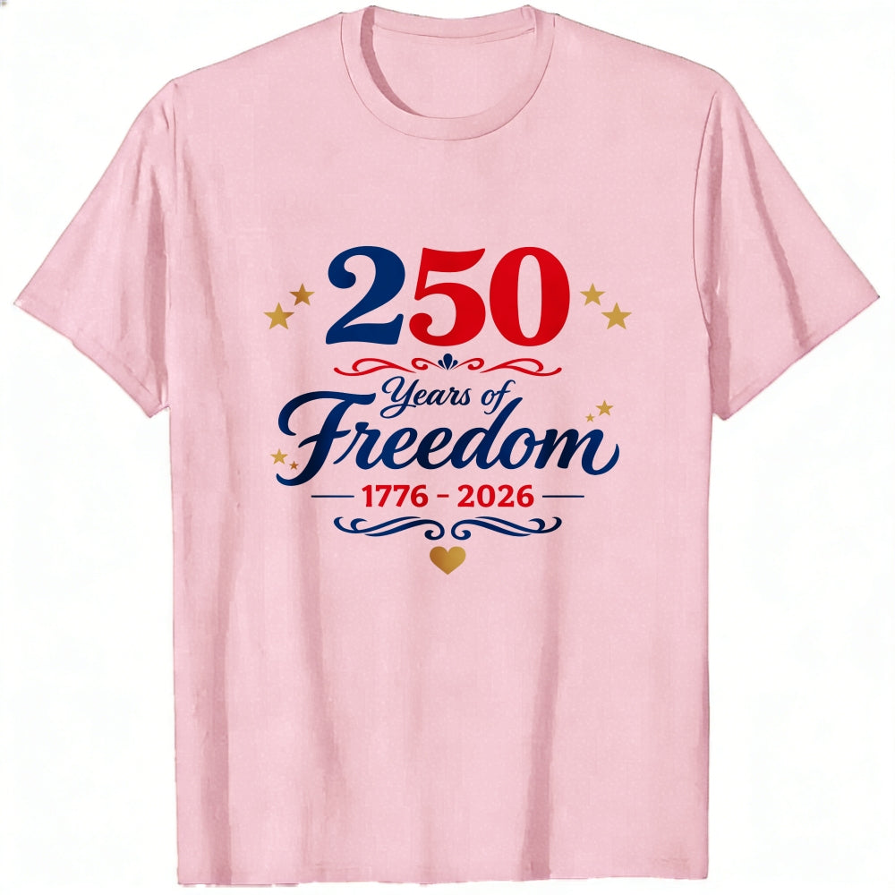 Patriotic American Independence Day 250 Years Of Freedom 1776 2026 Classic T-Shirt