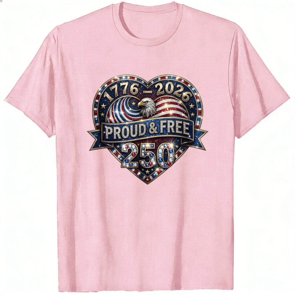 Patriotic American Eagle Heart Design Classic T-Shirt 1776 2026 Proud And Free 250 Years