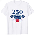 Patriotic Design Classic T-Shirt 250 Years Made In Usa