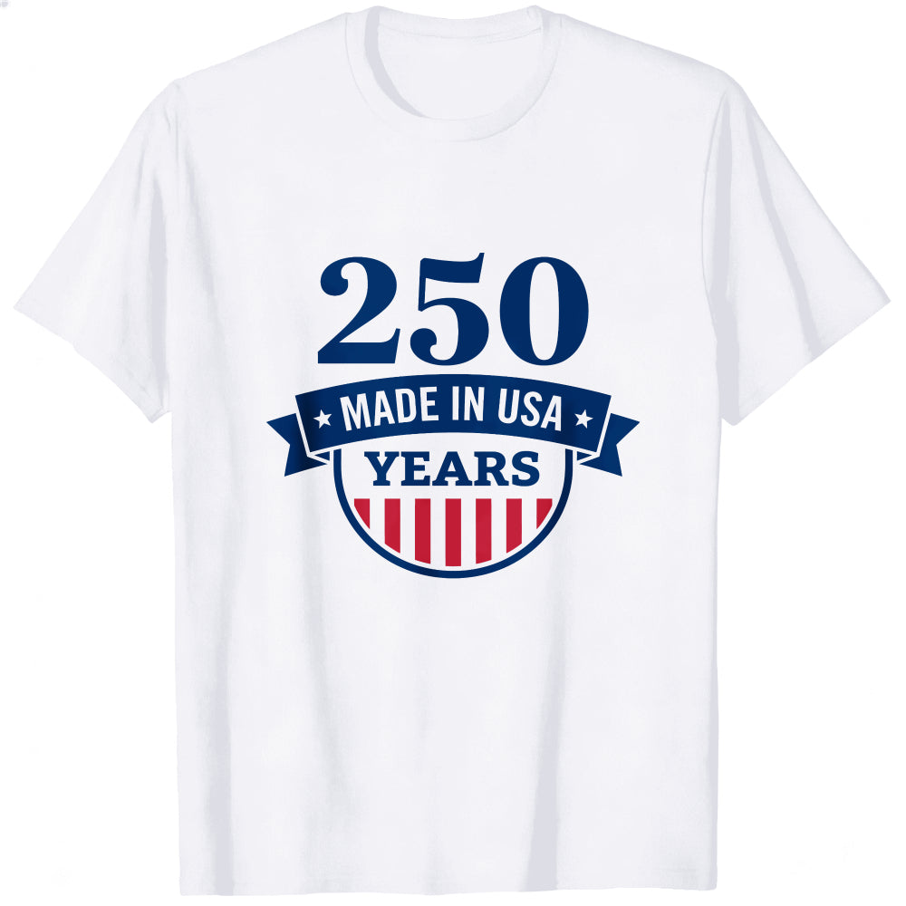Patriotic Design Classic T-Shirt 250 Years Made In Usa