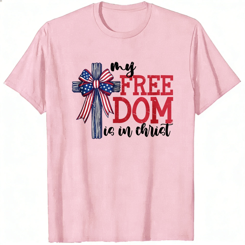Patriotic Christian Cross Design Classic T-Shirt My Freedom Is In Christ