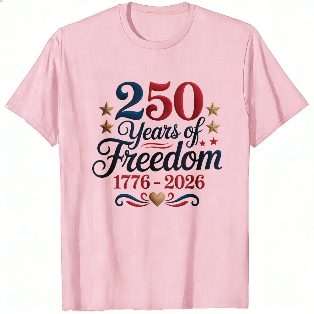 Patriotic American Independence Day 250 Years Of Freedom 1776 2026 Classic T-Shirt