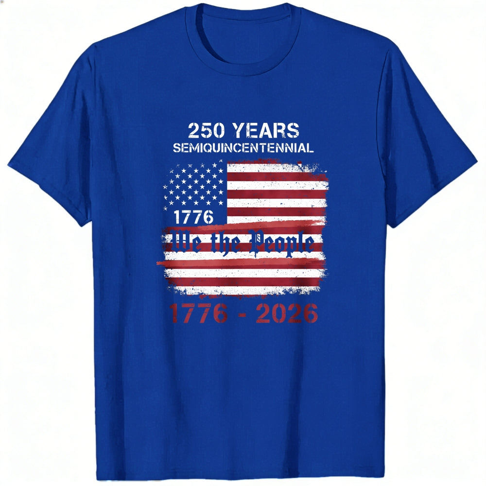 Patriotic American Flag Design Classic T-Shirt 250 Years Semiquincentennial 1776 2026 We The People