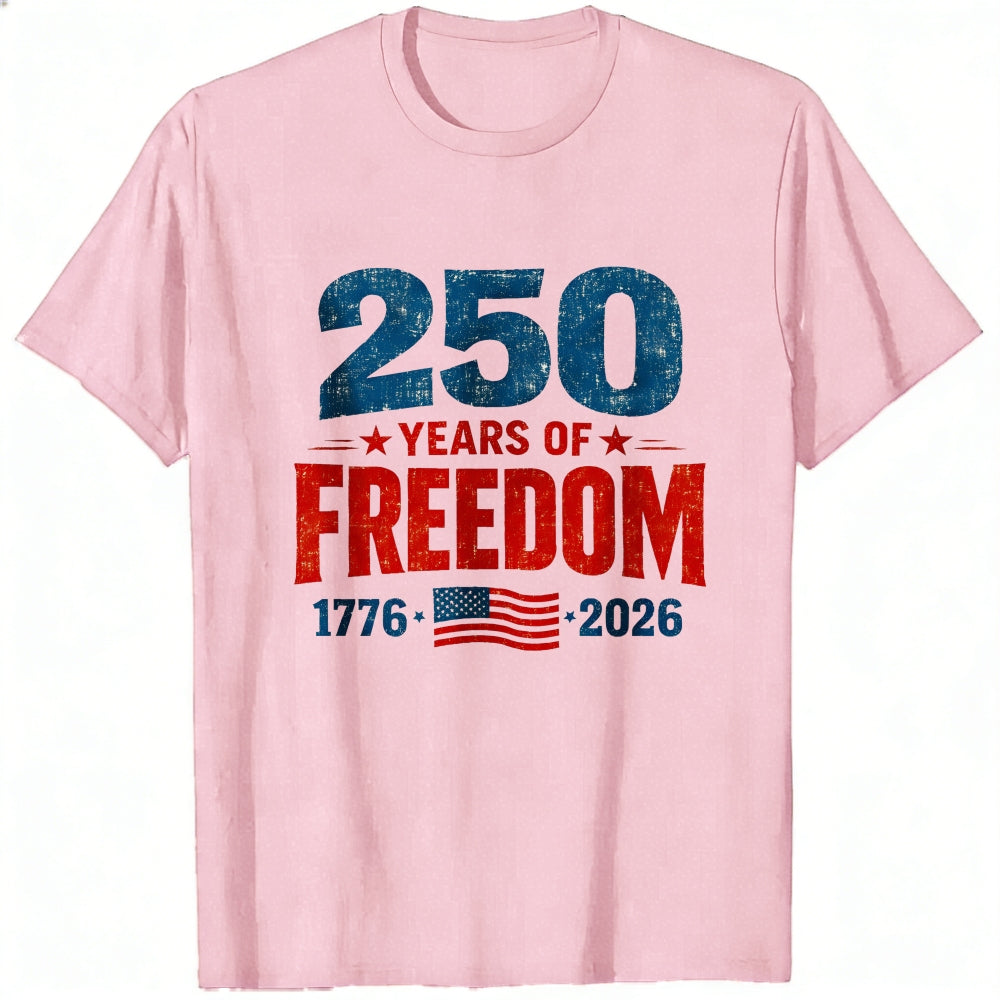 Patriotic American Independence Day 250 Years Of Freedom 1776 2026 Classic T-Shirt