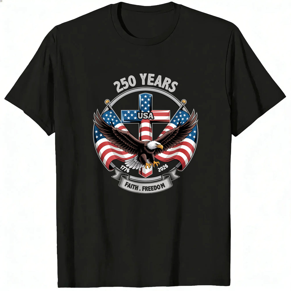 Patriotic Eagle And American Flag Design Classic T-Shirt 250 Years Usa Faith Freedom