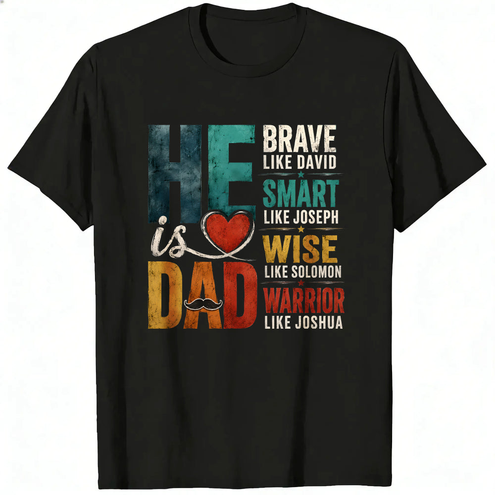 Graphic Design Classic T-Shirt He Is Dad Brave Smart Wise Warrior