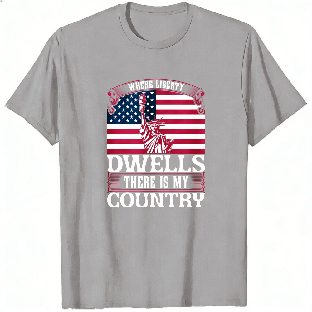 Patriotic American Flag Statue Of Liberty Classic T-Shirt Where Liberty Dwells There Is My Country