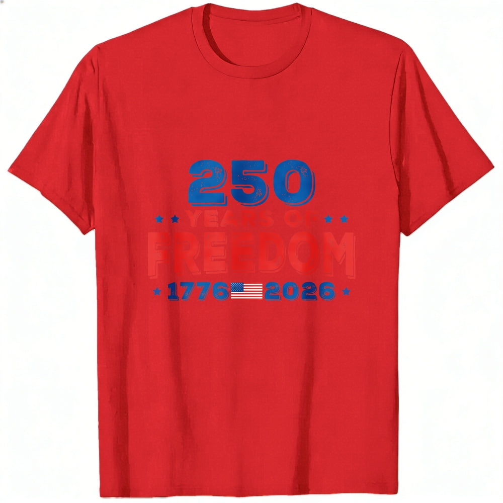 Patriotic American Independence Day 250 Years Of Freedom 1776 2026 Classic T-Shirt