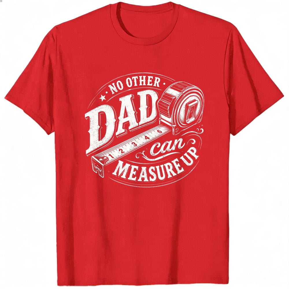 Black Classic T-Shirt With Dad Can Measure Up Tape Measure Design