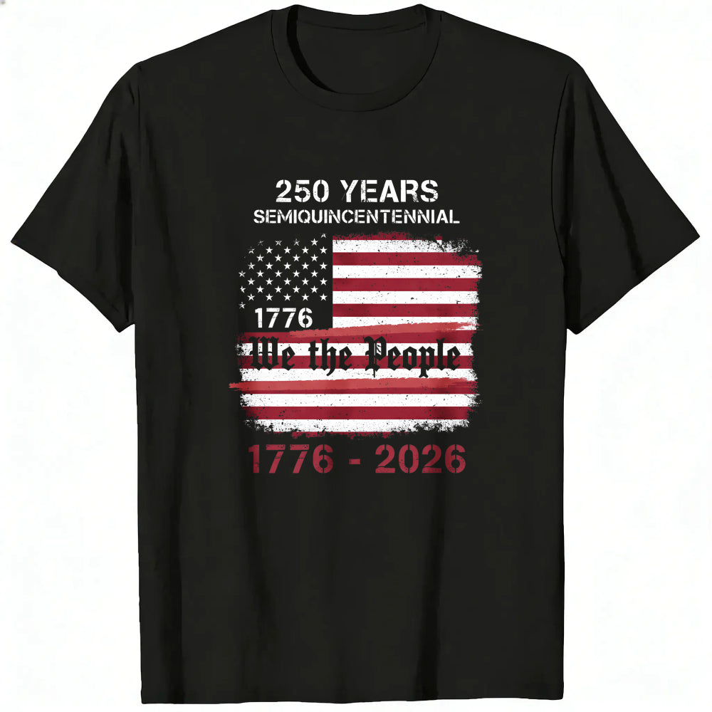 Patriotic American Flag Design Classic T-Shirt 250 Years Semiquincentennial 1776 2026 We The People