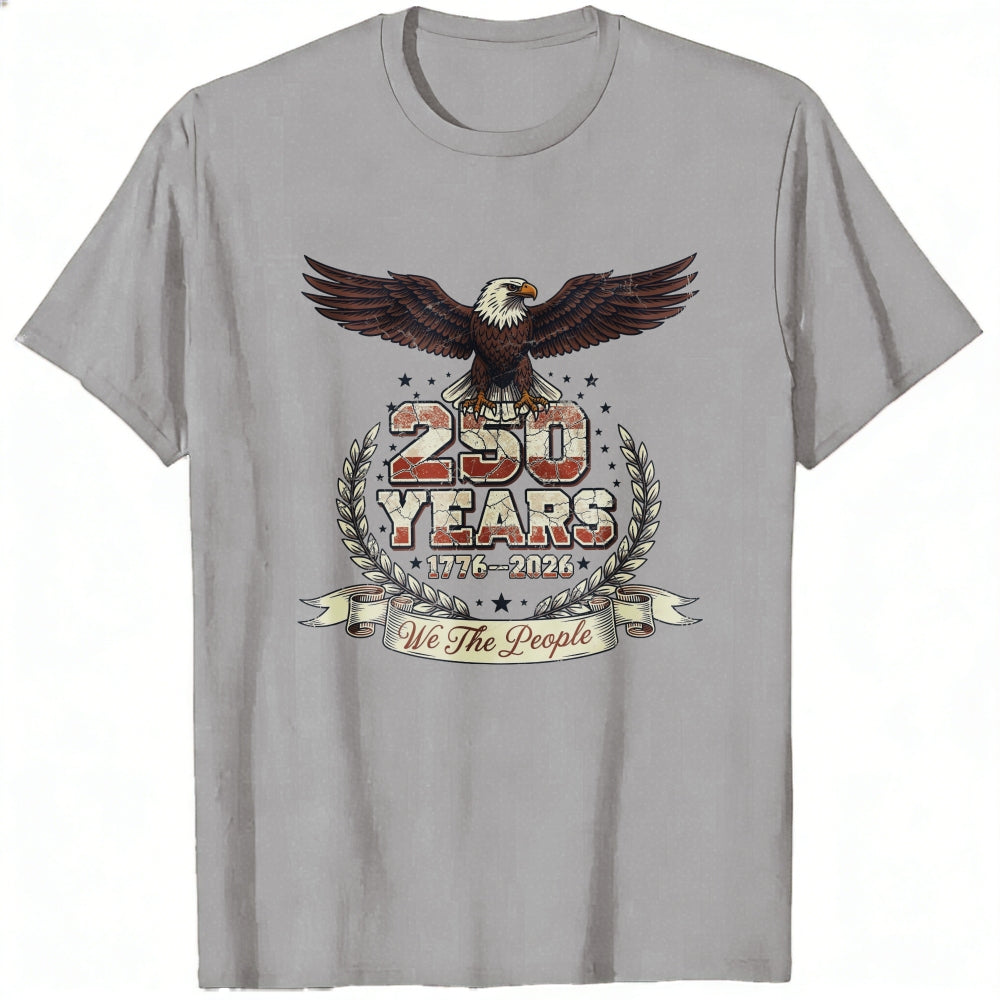 American Eagle Patriotic Design Classic T-Shirt 250 Years 1776 2026 We The People