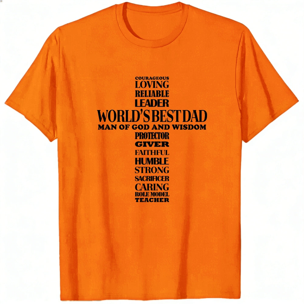 White Classic T-Shirt World's Best Dad Man Of God And Wisdom Courageous Loving Reliable Leader Prote