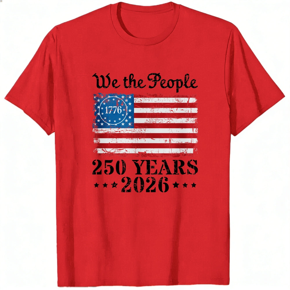 Patriotic American Flag Design Classic T-Shirt We The People 1776 250 Years 2026