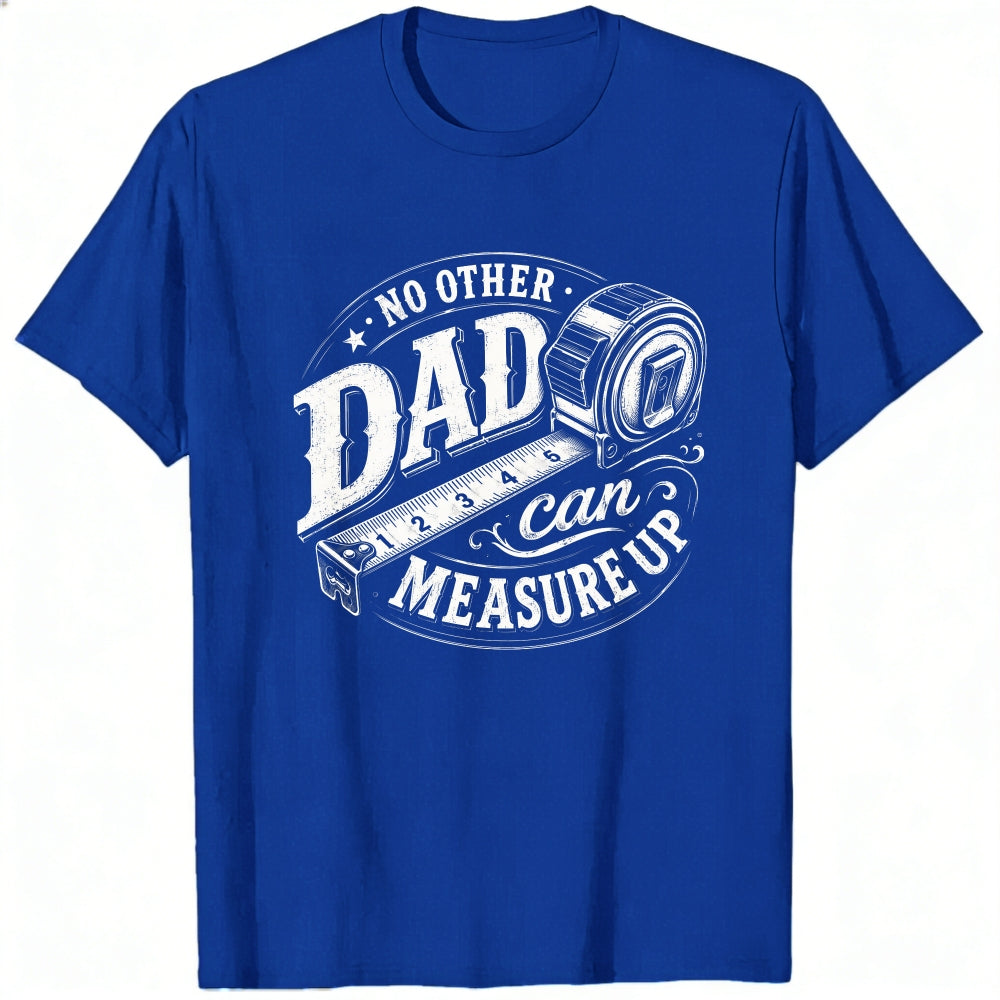 Black Classic T-Shirt With Dad Can Measure Up Tape Measure Design