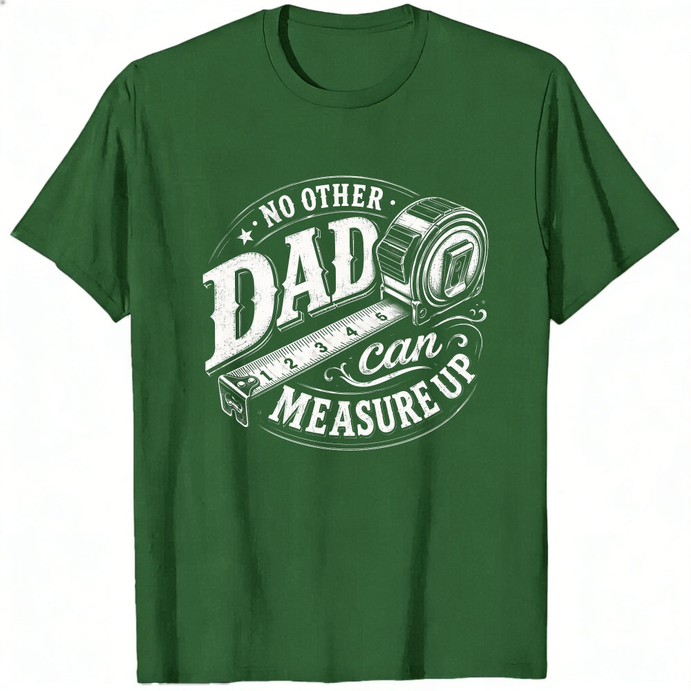 Black Classic T-Shirt With Dad Can Measure Up Tape Measure Design