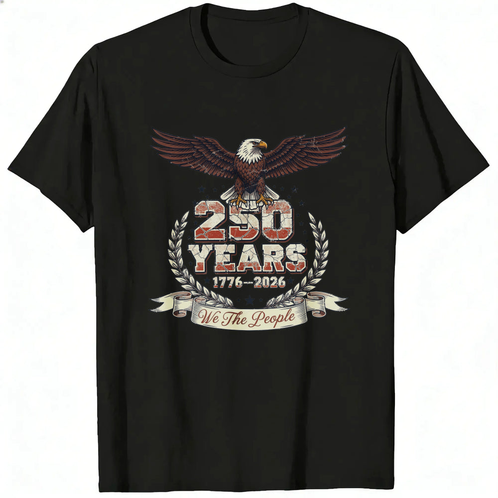 American Eagle Patriotic Design Classic T-Shirt 250 Years 1776 2026 We The People
