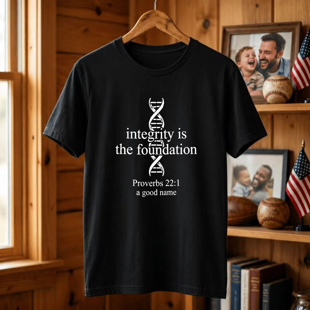 Black Classic T-Shirt Integrity Is The Foundation Proverbs 221 A Good Name Dna Design