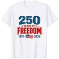 Patriotic American Independence Day 250 Years Of Freedom 1776 2026 Classic T-Shirt