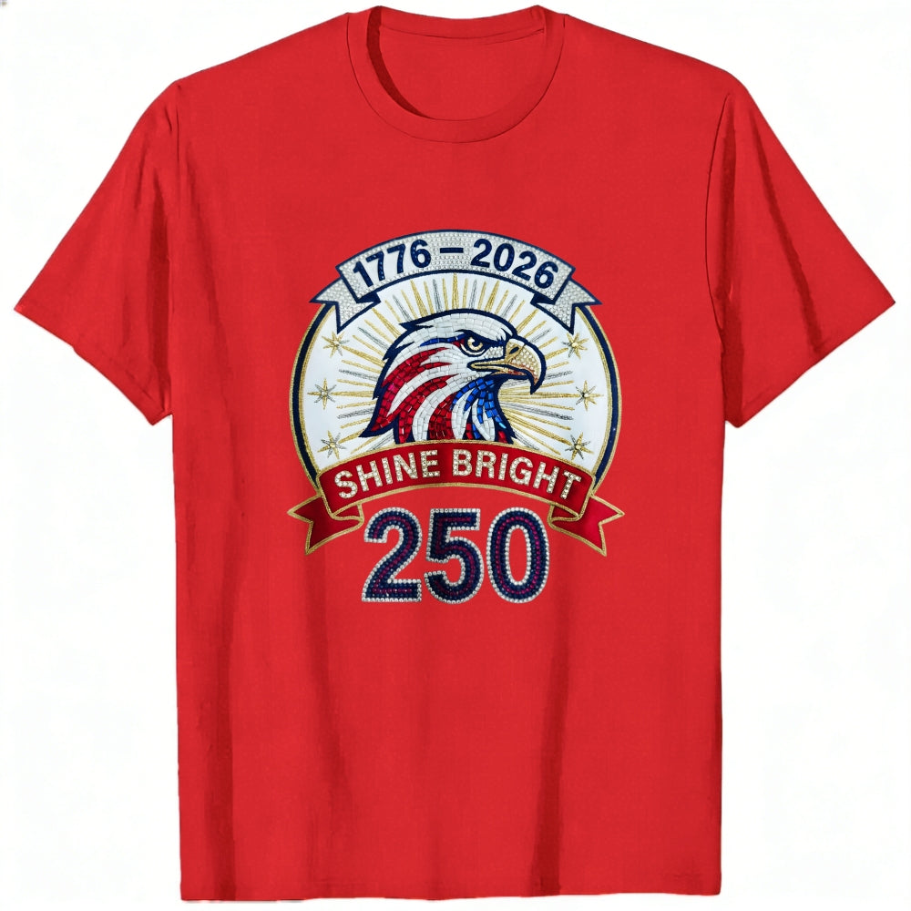 Patriotic Eagle Design Classic T-Shirt 1776 2026 Shine Bright 250