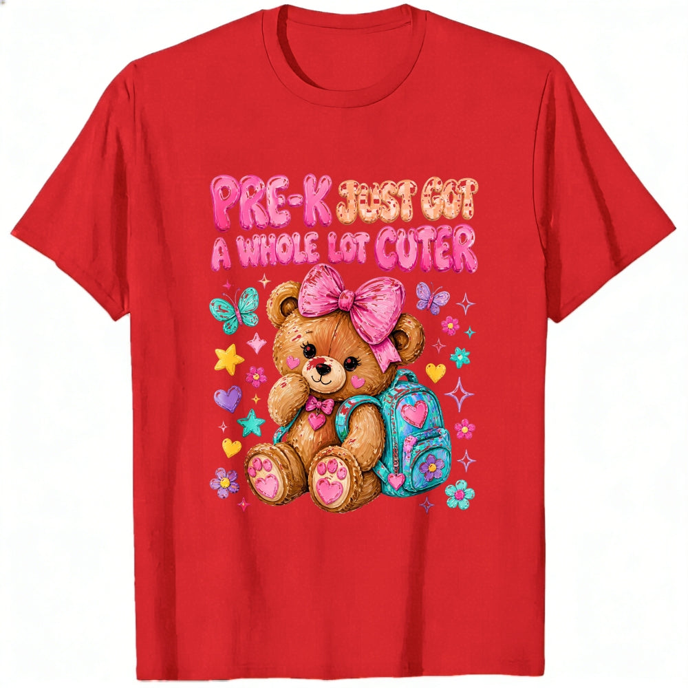 Cute Pre-K Just Got A Whole Lot Cuter Teddy Bear Backpack Classic T-Shirt
