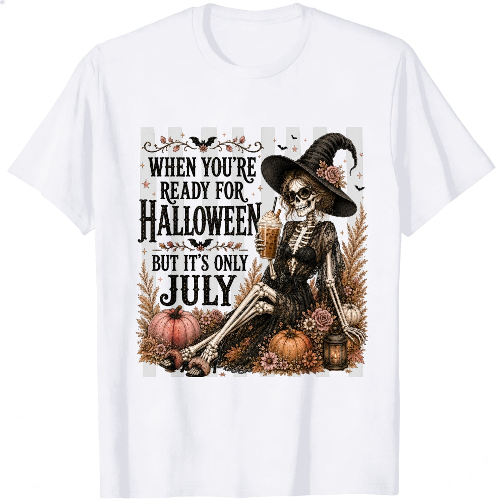 Halloween Skeleton Witch Ready For Halloween But Its Only July Classic T-Shirt