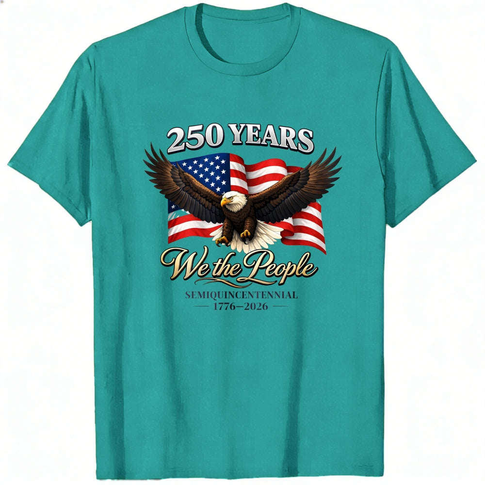 Patriotic American Eagle Flag Classic T-Shirt We The People 250 Years Semiquincentennial 1776 2026