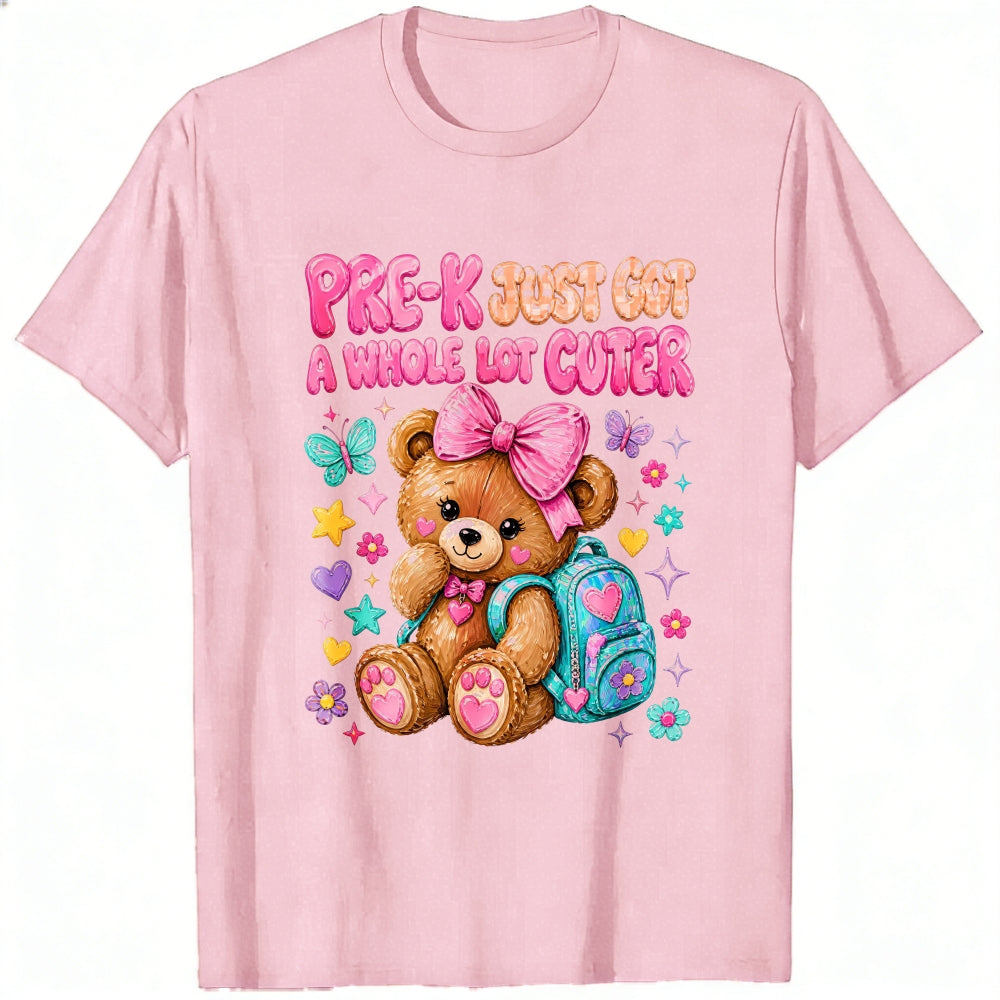 Cute Pre-K Just Got A Whole Lot Cuter Teddy Bear Backpack Classic T-Shirt
