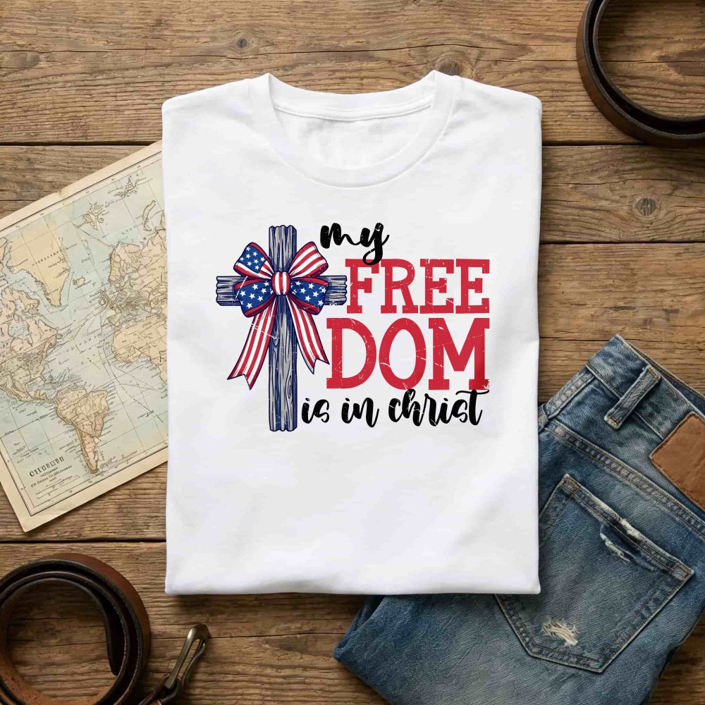 Patriotic Christian Cross Design Classic T-Shirt My Freedom Is In Christ