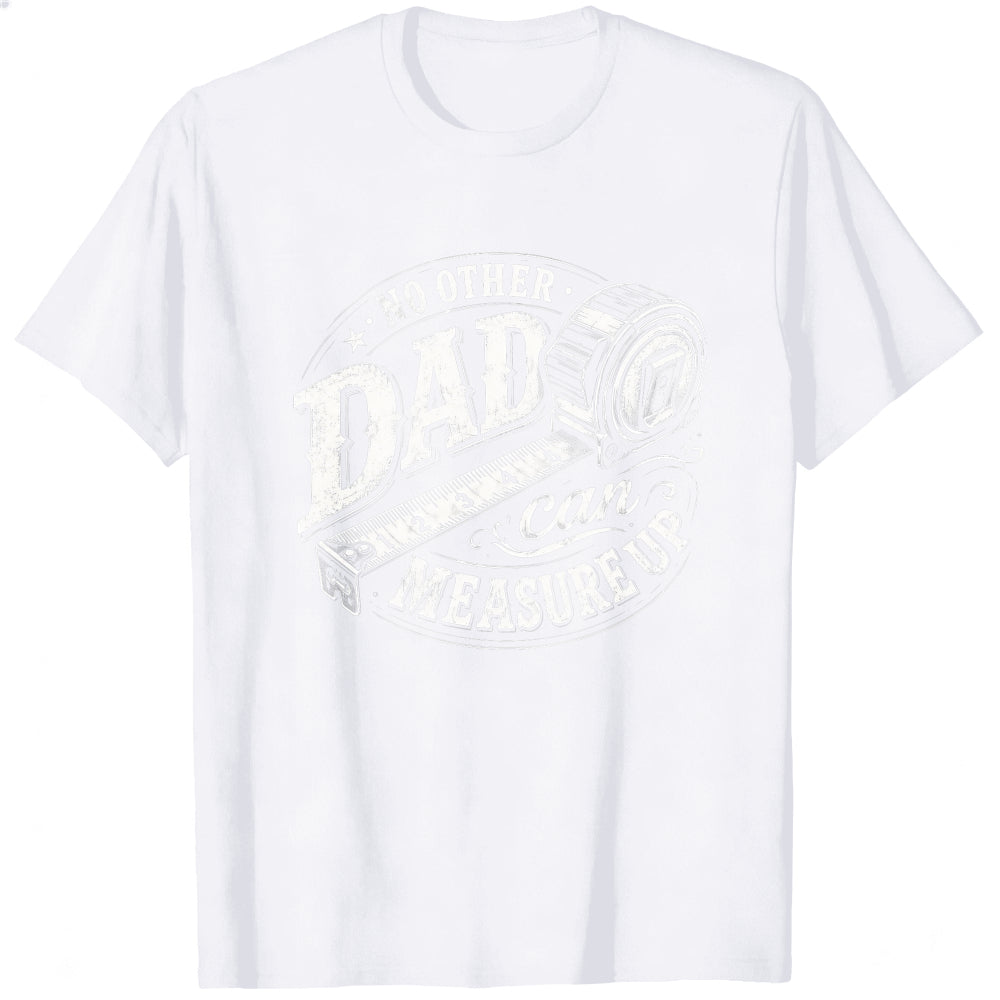 Black Classic T-Shirt With Dad Can Measure Up Tape Measure Design