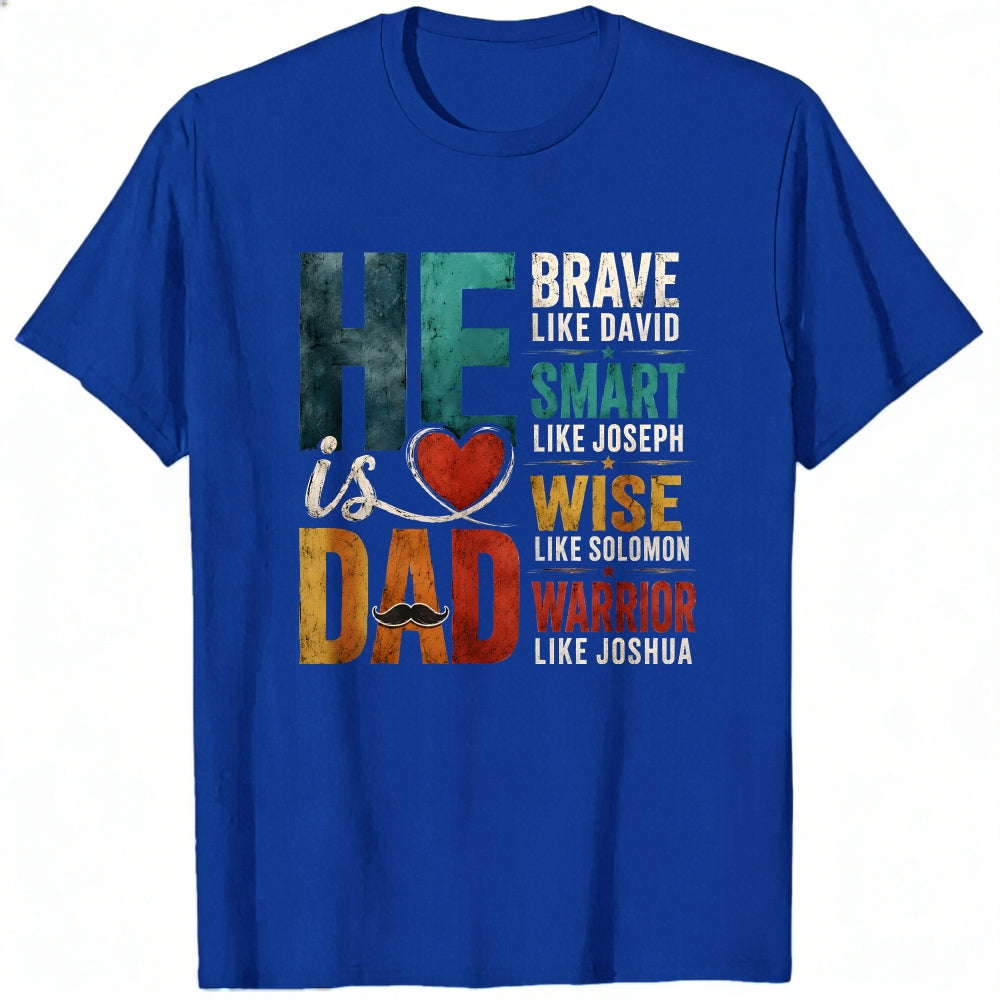 Graphic Design Classic T-Shirt He Is Dad Brave Smart Wise Warrior