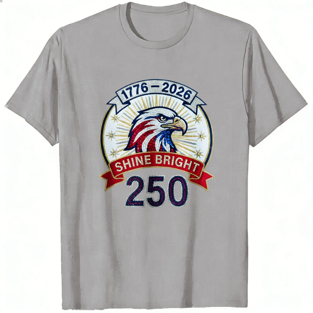 Patriotic Eagle Design Classic T-Shirt 1776 2026 Shine Bright 250