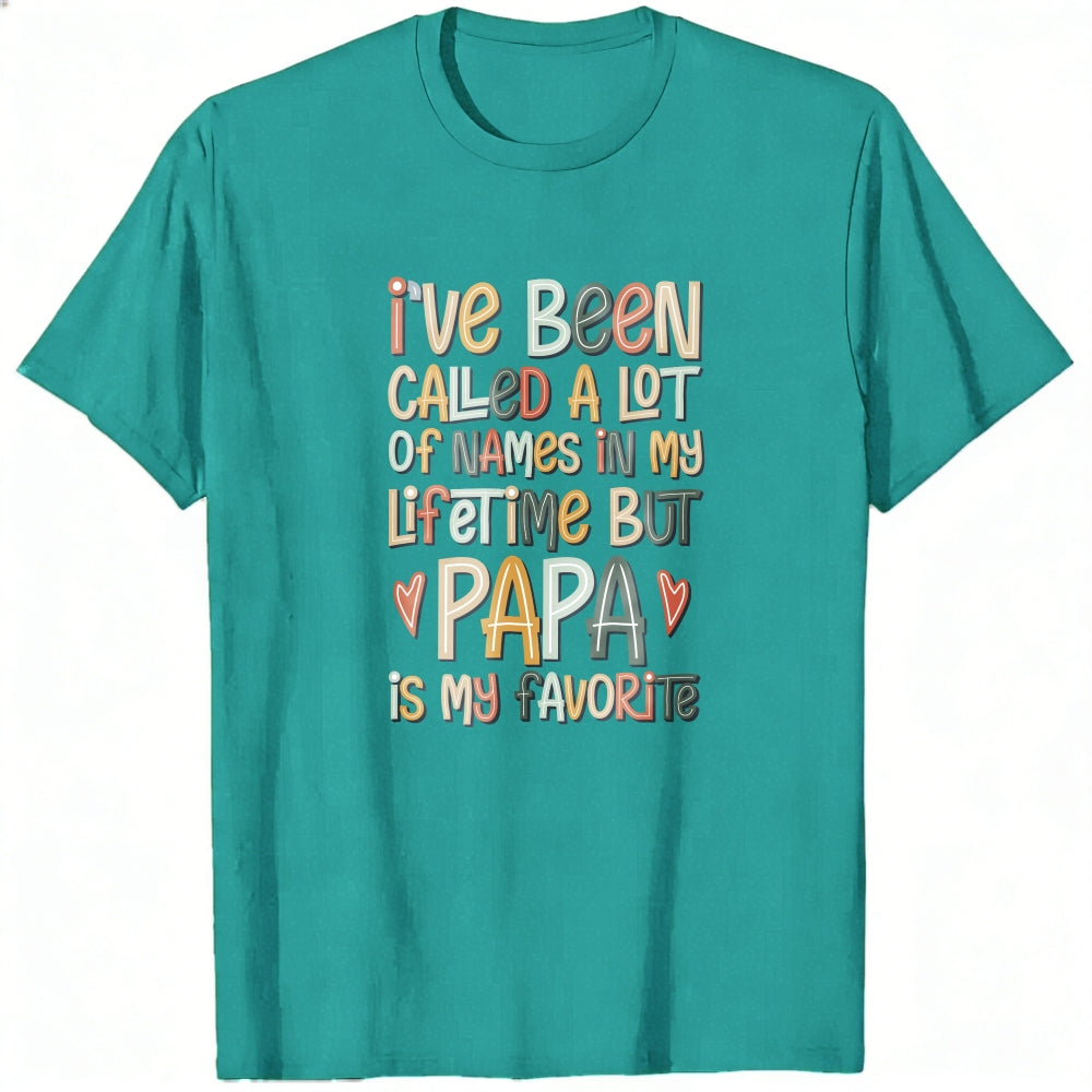 Colorful Typography Classic T-Shirt I've Been Called A Lot Of Names In My Lifetime But Papa Is My Fa