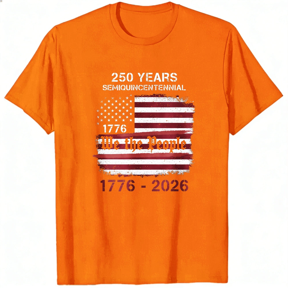 Patriotic American Flag Design Classic T-Shirt 250 Years Semiquincentennial 1776 2026 We The People