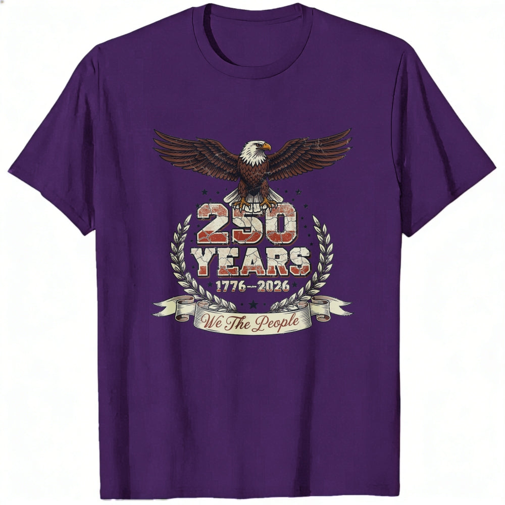 American Eagle Patriotic Design Classic T-Shirt 250 Years 1776 2026 We The People