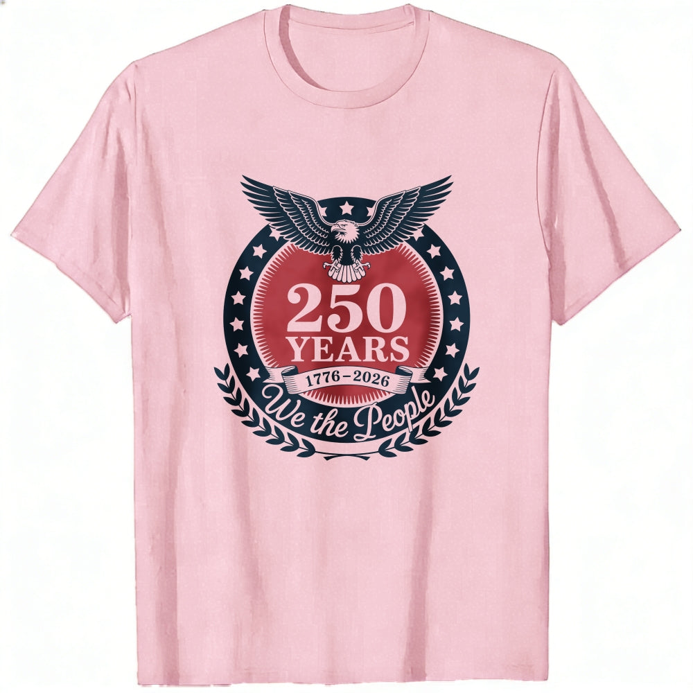 Patriotic American Eagle Design Classic T-Shirt 250 Years We The People 1776 2026