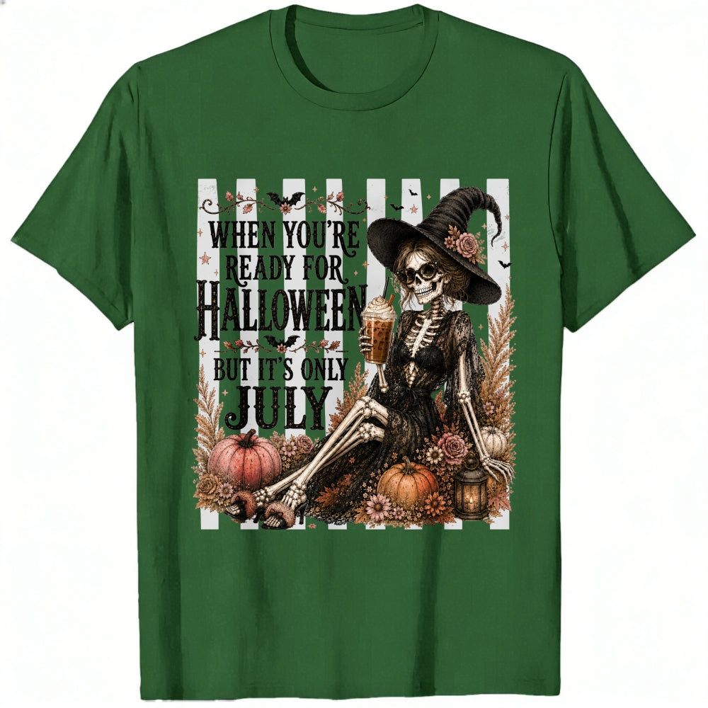 Halloween Skeleton Witch Ready For Halloween But Its Only July Classic T-Shirt
