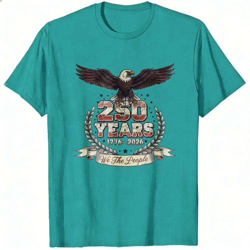 American Eagle Patriotic Design Classic T-Shirt 250 Years 1776 2026 We The People