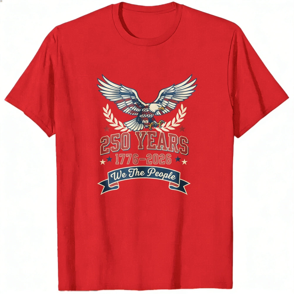 Patriotic Eagle Design Classic T-Shirt 250 Years 1776 2026 We The People