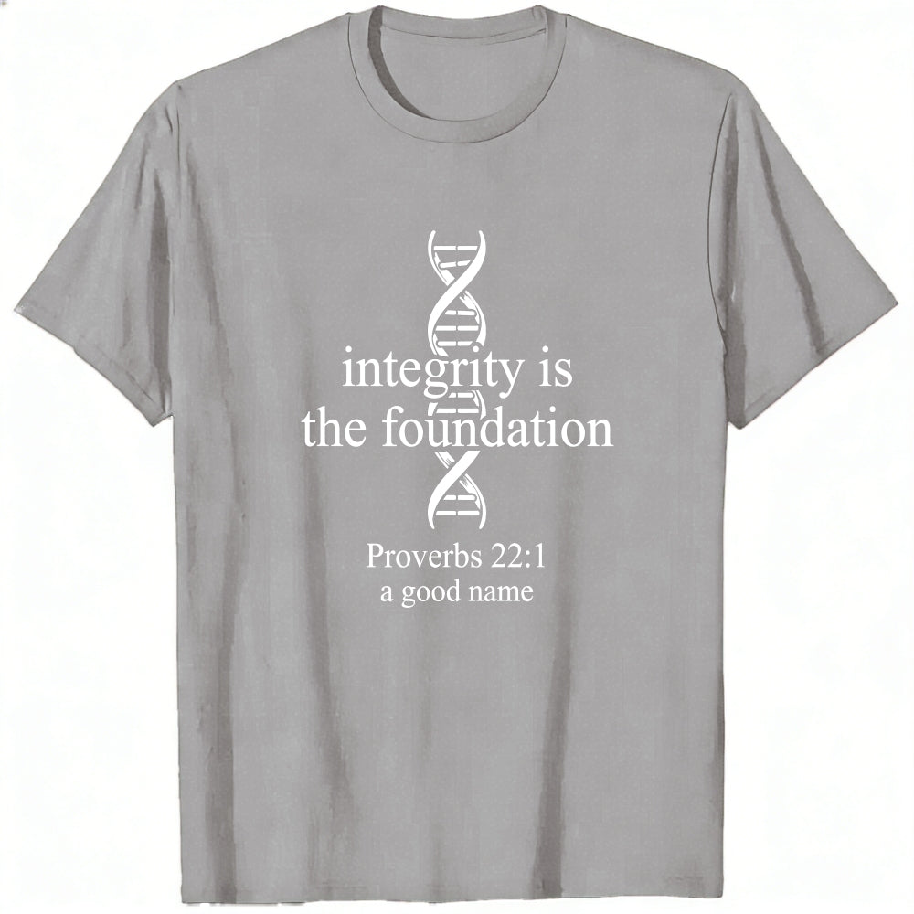 Black Classic T-Shirt Integrity Is The Foundation Proverbs 221 A Good Name Dna Design