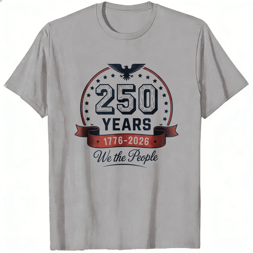 American Patriotic Design Classic T-Shirt 250 Years 1776 2026 We The People