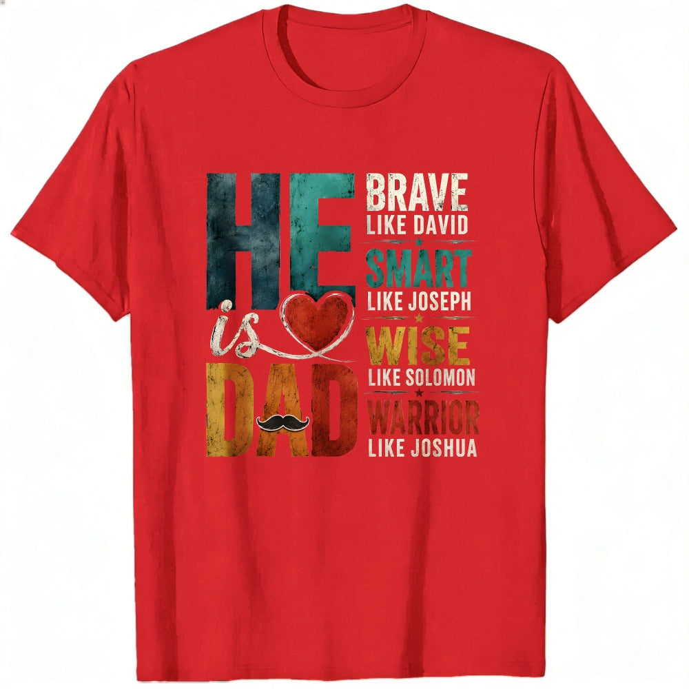 Graphic Design Classic T-Shirt He Is Dad Brave Smart Wise Warrior