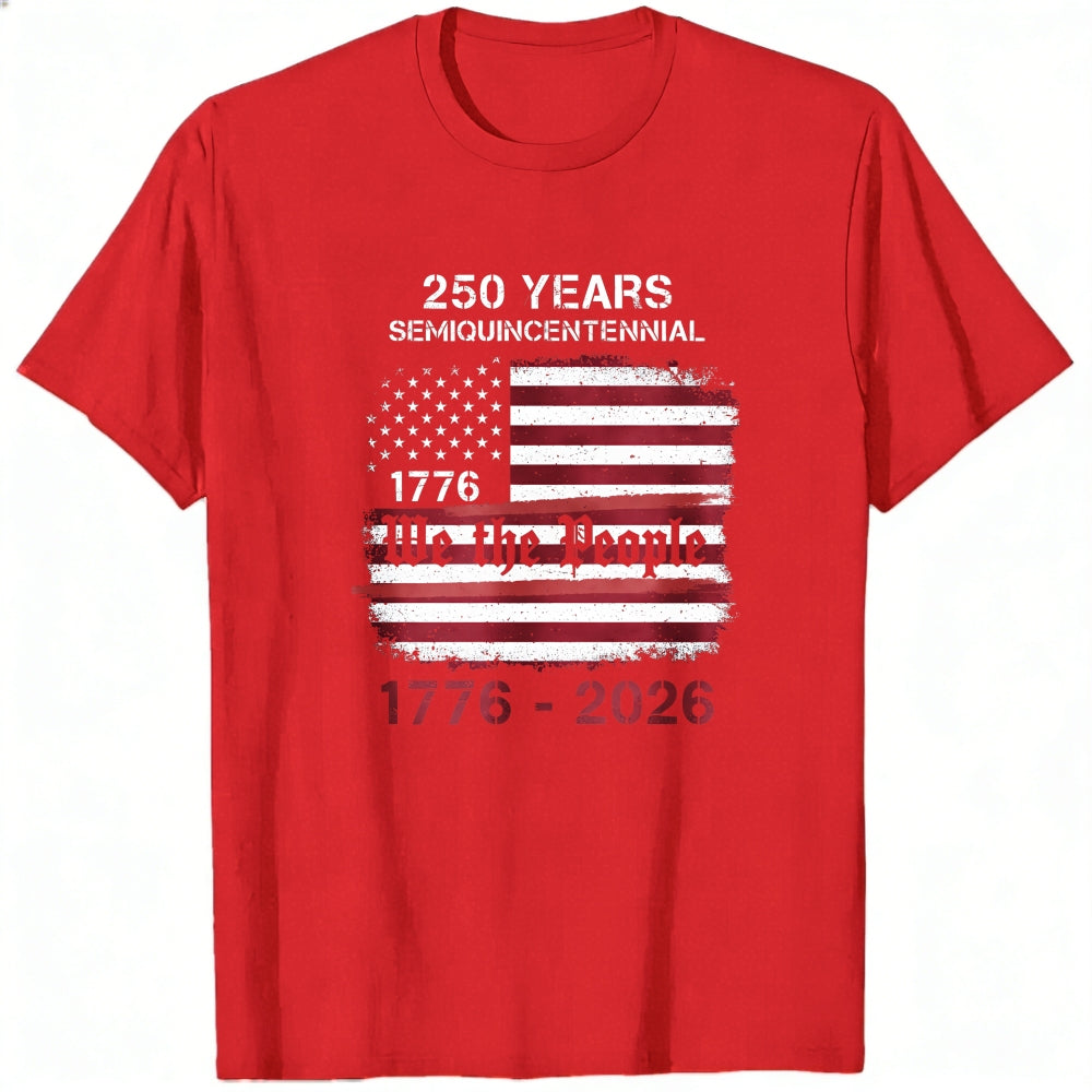 Patriotic American Flag Design Classic T-Shirt 250 Years Semiquincentennial 1776 2026 We The People