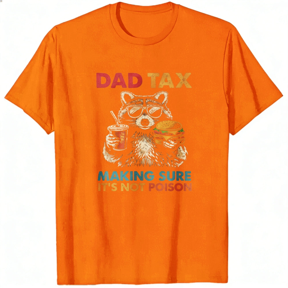 Casual Style Classic T-Shirt Dad Tax Making Sure Its Not Poison Cat With Drink And Burger