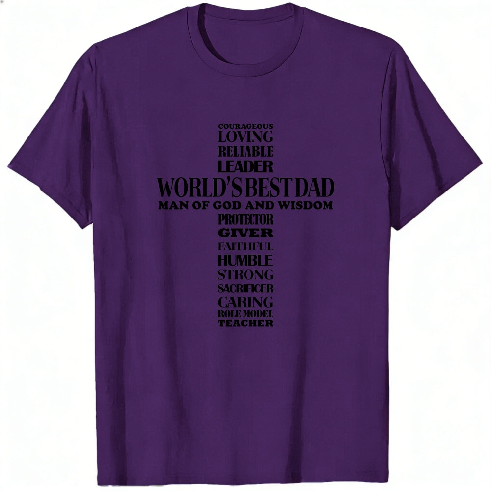 White Classic T-Shirt World's Best Dad Man Of God And Wisdom Courageous Loving Reliable Leader Prote